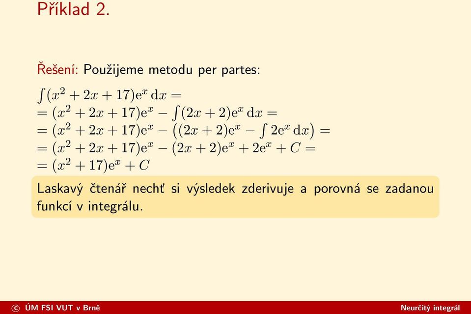 17)e x (2x + 2)e x dx = = (x 2 + 2x + 17)e x ( (2x + 2)e x 2e x dx ) = = (x