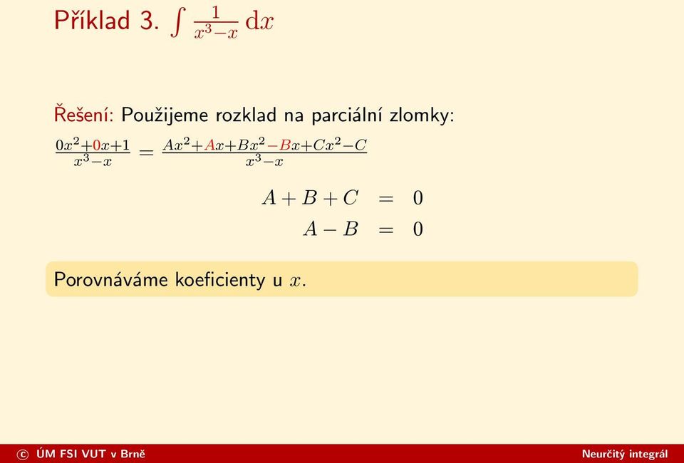 parciální zlomky: 0x 2 +0x+1 x 3 x = Ax2