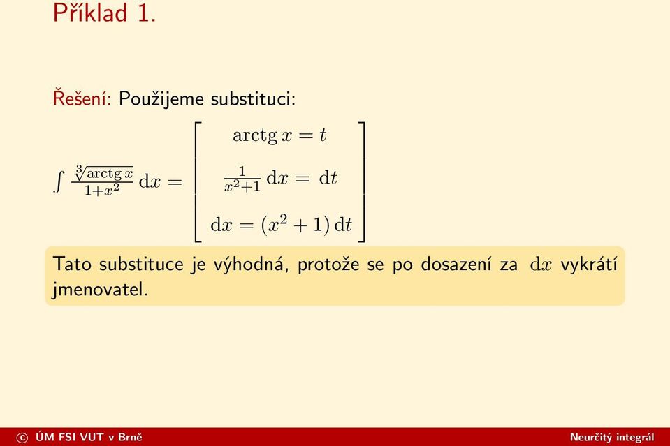 arctg x dx = 1 dx = dt 1+x 2 x 2 +1 dx = (x 2