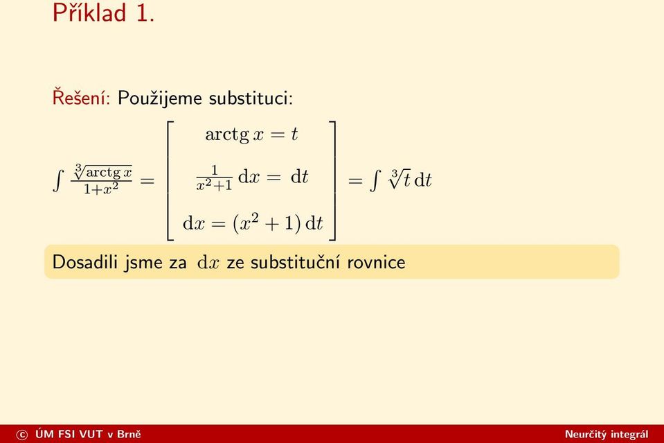 t 3 arctg x = 1 dx = dt 1+x 2 x 2 +1 =