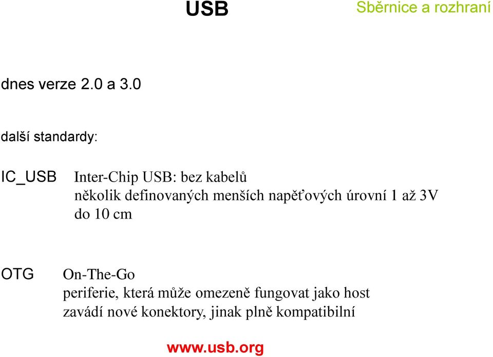 definovaných menších napěťových úrovní 1 až 3V do 10 cm OTG