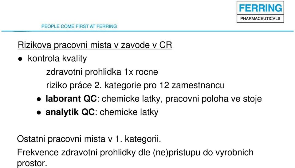 kategorie pro 12 zamestnancu laborant QC: chemicke latky, pracovni poloha ve