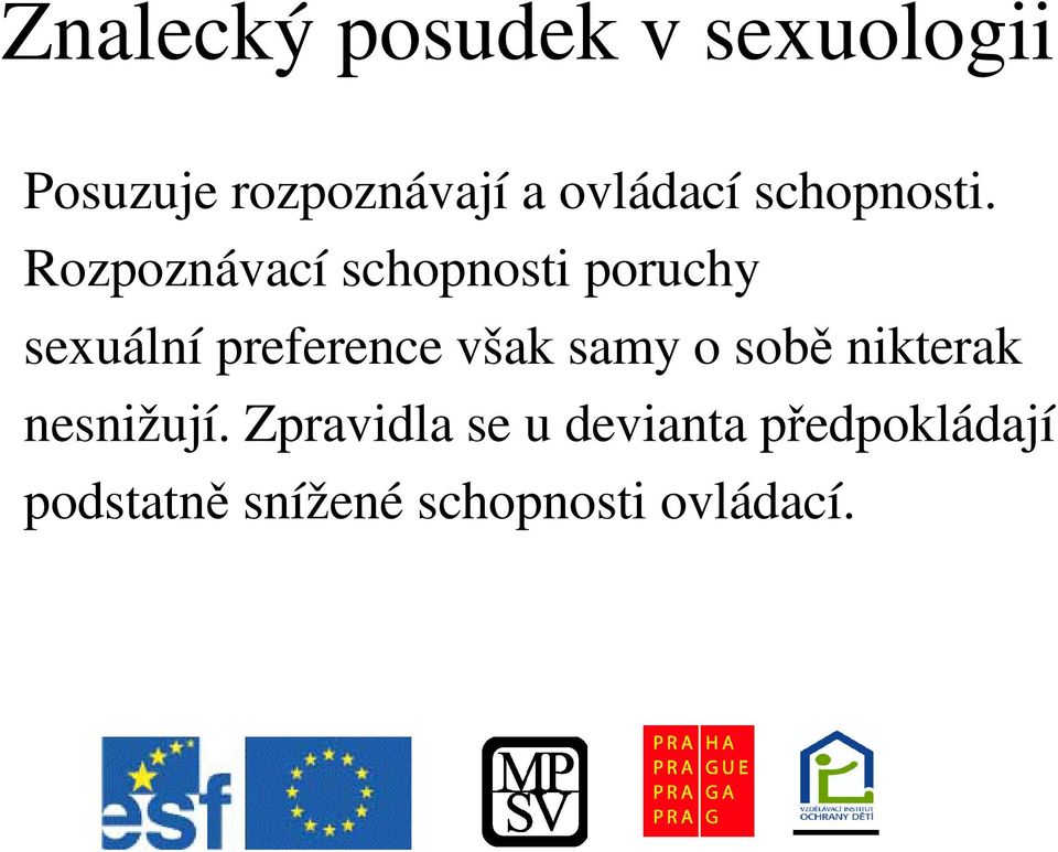 Rozpoznávací schopnosti poruchy sexuální preference však