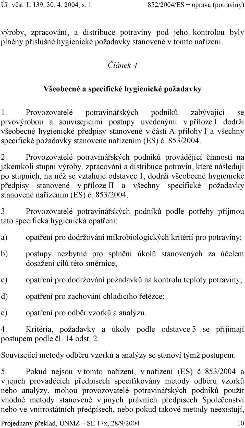 požadavky stanovené nařízením (ES) č. 853/2004. 2.