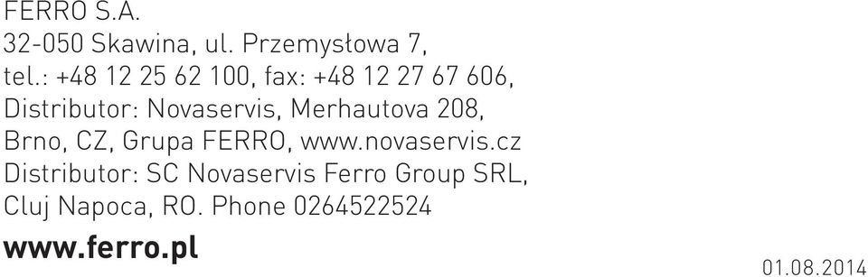 Merhautova 208, Brno, CZ, Grupa FERRO, www.novaservis.