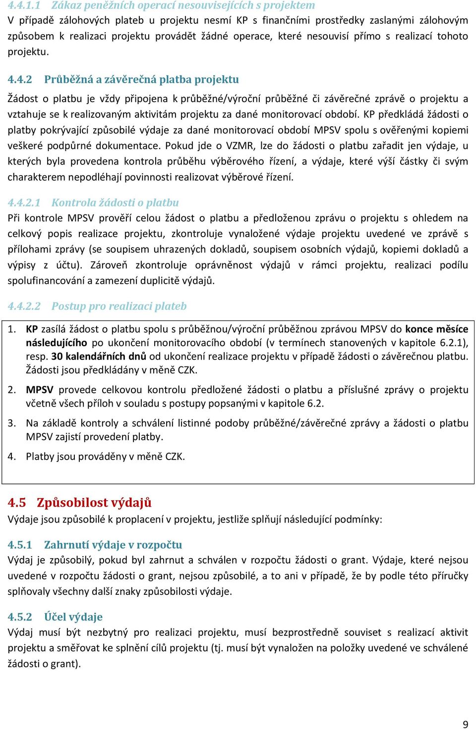 které nesouvisí přímo s realizací tohoto projektu. 4.