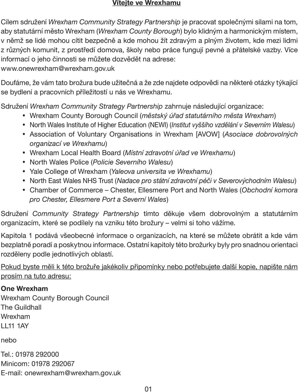 healthy se lidé and mohou fulfilling cítit lives; bezpečně where a strong kde mohou and positive žít zdravým relationships a plným exist životem, between kde mezi people lidmi in different z různých