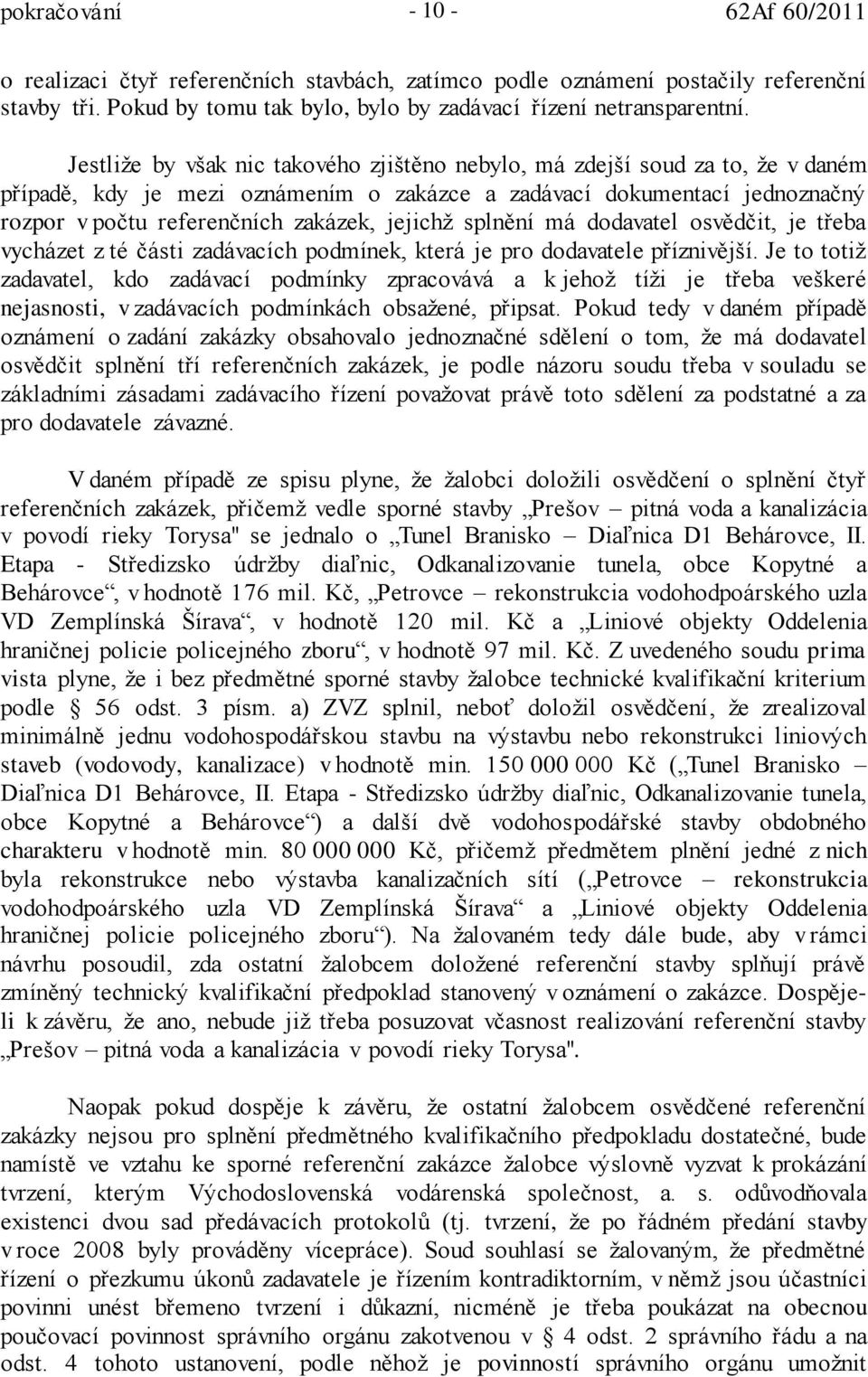 jejichž splnění má dodavatel osvědčit, je třeba vycházet z té části zadávacích podmínek, která je pro dodavatele příznivější.