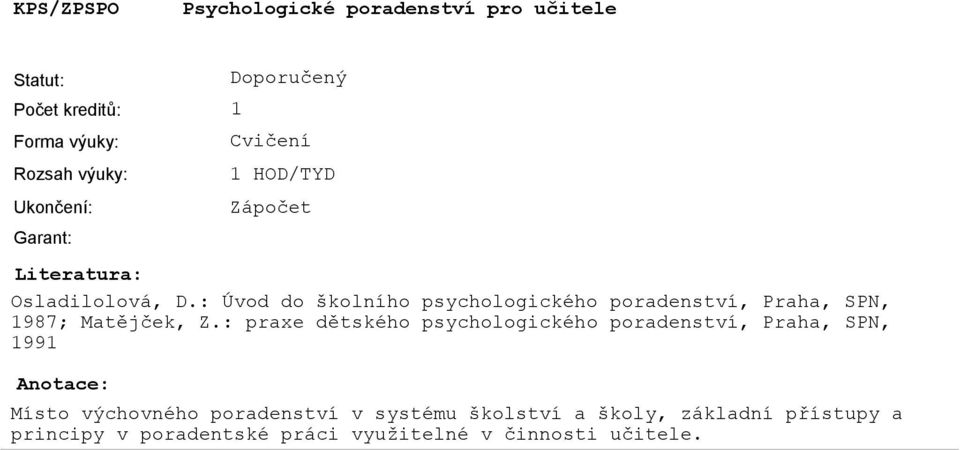 : praxe dětského psychologického poradenství, Praha, SPN, 1991 Místo výchovného