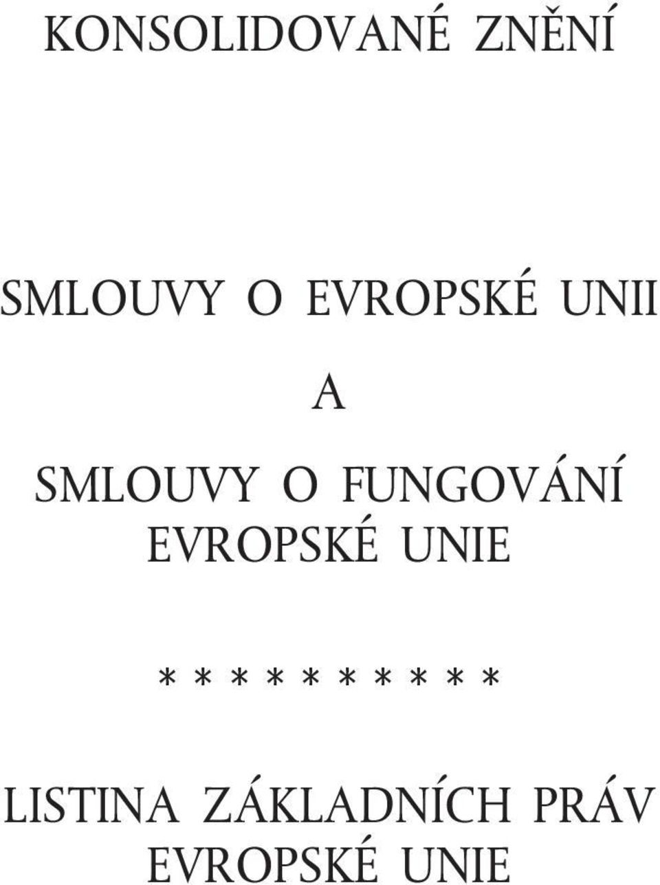 A SMLOUVY O FUNGOVÁNÍ EVROPSKÉ UNIE Pr + Př