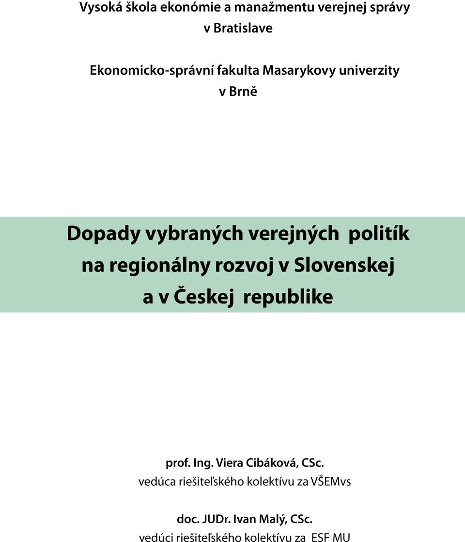 rozvoj v Slovenskej a v Českej republike prof. Ing. Viera Cibáková, CSc.