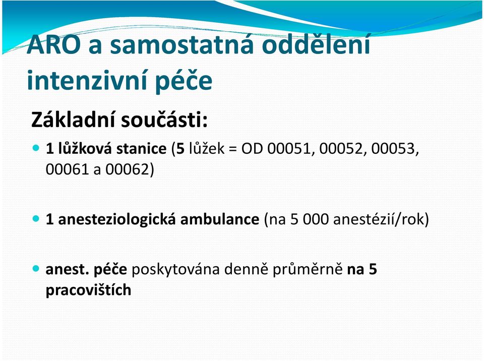 00053, 00061 a 00062) 1 anesteziologická ambulance (na 5