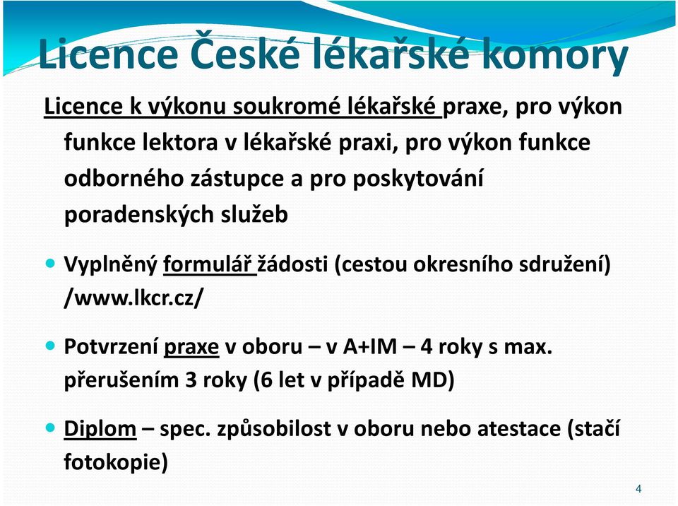 formulář žádosti (cestou okresního sdružení) /www.lkcr.cz/ Potvrzení praxevoboru va+im 4 roky smax.