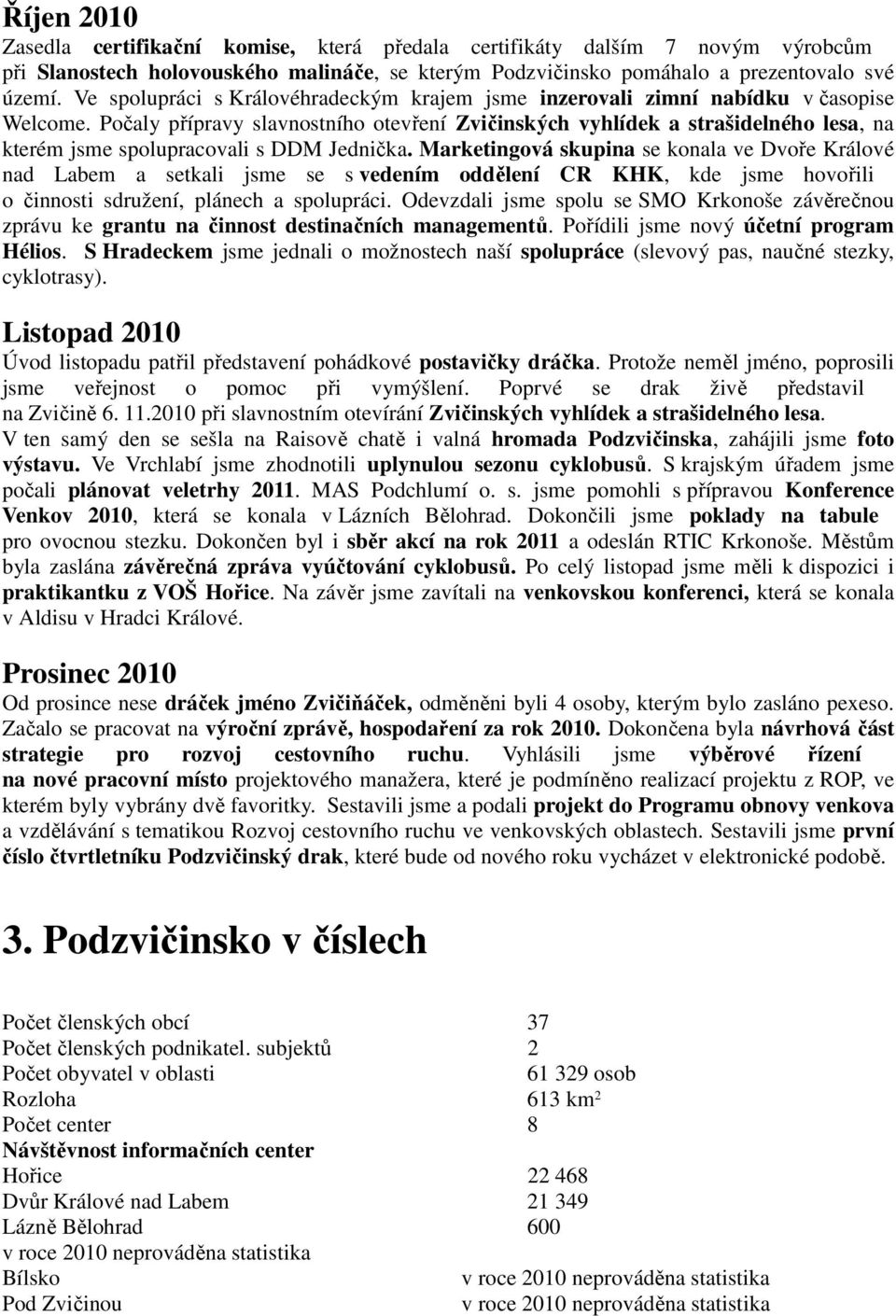 Počaly přípravy slavnostního otevření Zvičinských vyhlídek a strašidelného lesa, na kterém jsme spolupracovali s DDM Jednička.