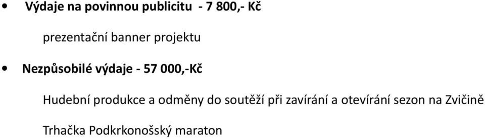 57000,-Kč Hudební produkce a odměny do soutěží při