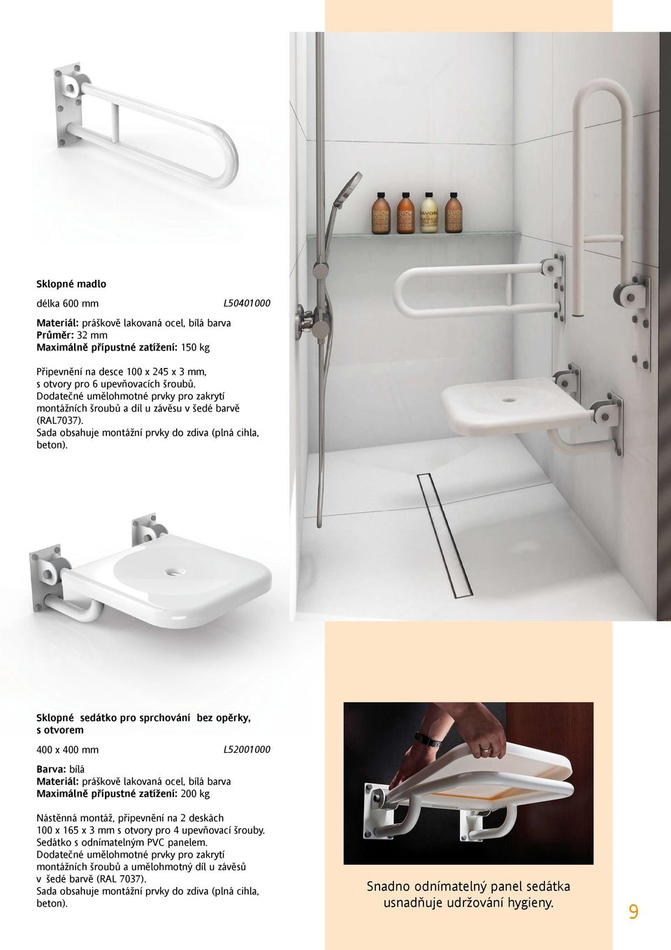Sklopné sedátko pro sprchování bez opěrky, s otvorem 400 x 400 mm L52001000 Barva: bílá Materiál: práškově lakovaná ocel, bílá barva Maximálně přípustné