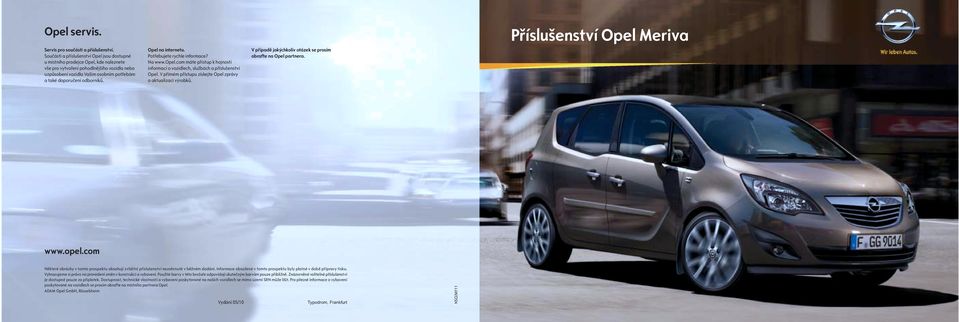 Opel na internetu. Pot ebujete rychle informace? Na www.opel.com máte p ístup k hojnosti informací o vozidlech, službách a p íslušenství Opel.