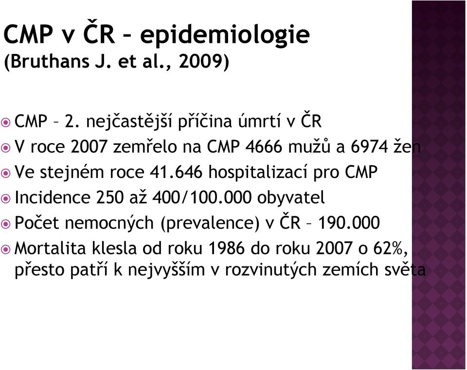 roce 41.646 hospitalizací pro CMP Incidence 250 až 400/100.
