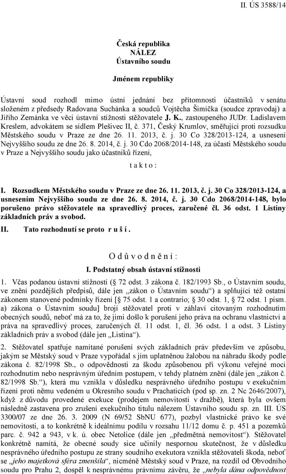 371, Český Krumlov, směřující proti rozsudku Městského soudu v Praze ze dne 26. 11. 2013, č. j.