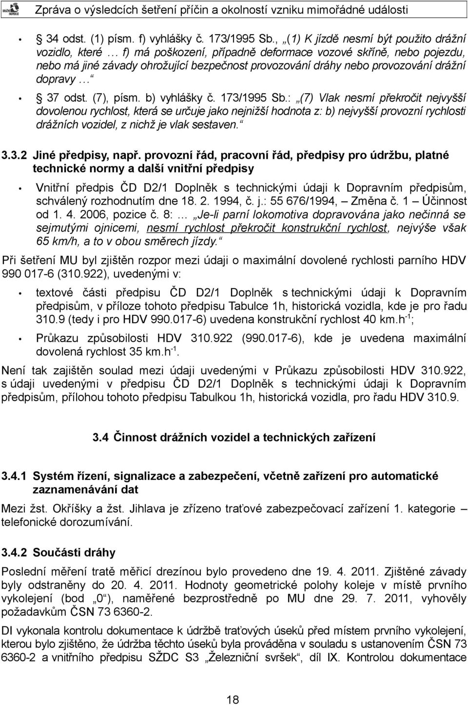 drážní dopravy 37 odst. (7), písm. b) vyhlášky č. 173/1995 Sb.