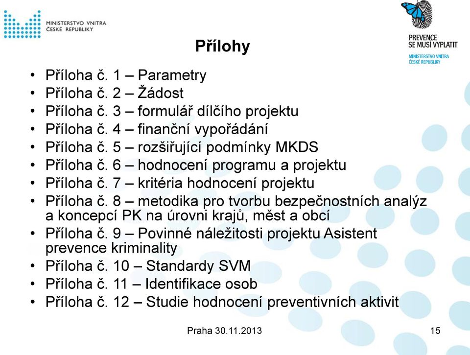 8 metodika pro tvorbu bezpečnostních analýz a koncepcí PK na úrovni krajů, měst a obcí Příloha č.