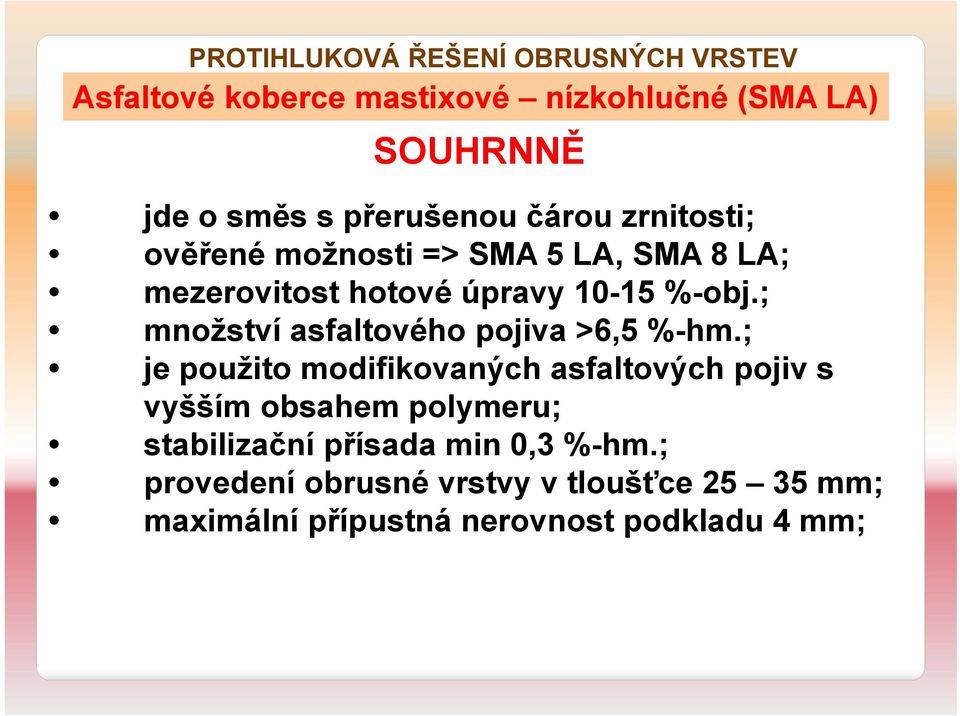 ; množství asfaltového pojiva >6,5 %-hm.