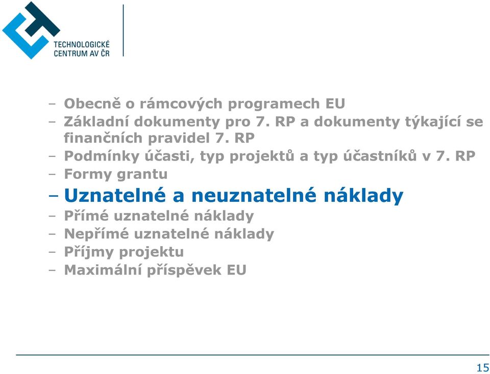 RP Podmínky účasti, typ projektů a typ účastníků v 7.