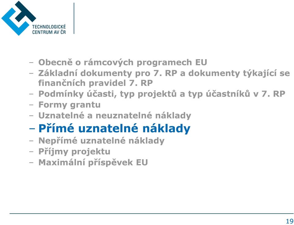 RP Podmínky účasti, typ projektů a typ účastníků v 7.