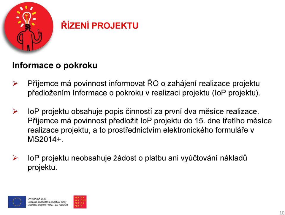 IoP projektu obsahuje popis činností za první dva měsíce realizace.