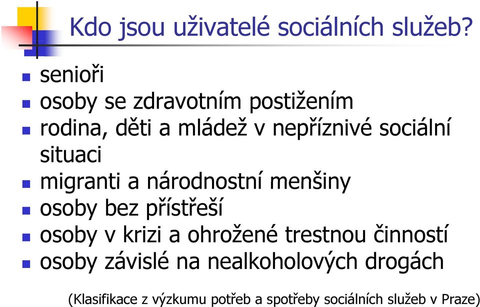 migranti a národnostní menšiny osoby bez přístřeší osoby v kii krizi a ohrožené