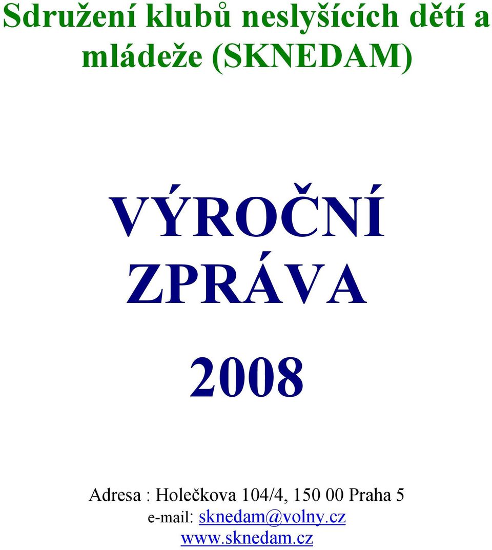 Adresa : Holečkova 104/4, 150 00