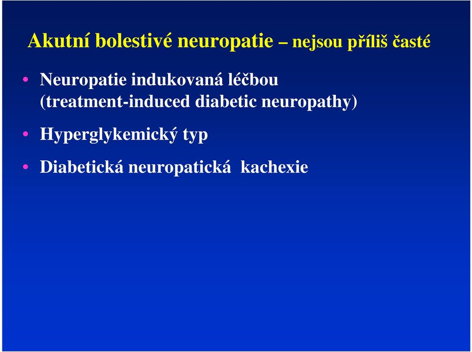 (treatmet-iduced diabetic europathy)