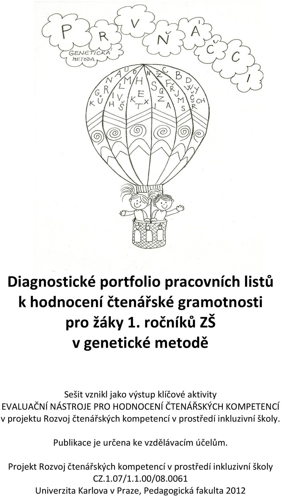 KOMPETENCÍ v projektu Rozvoj čtenářských kompetencí v prostředí inkluzivní školy.