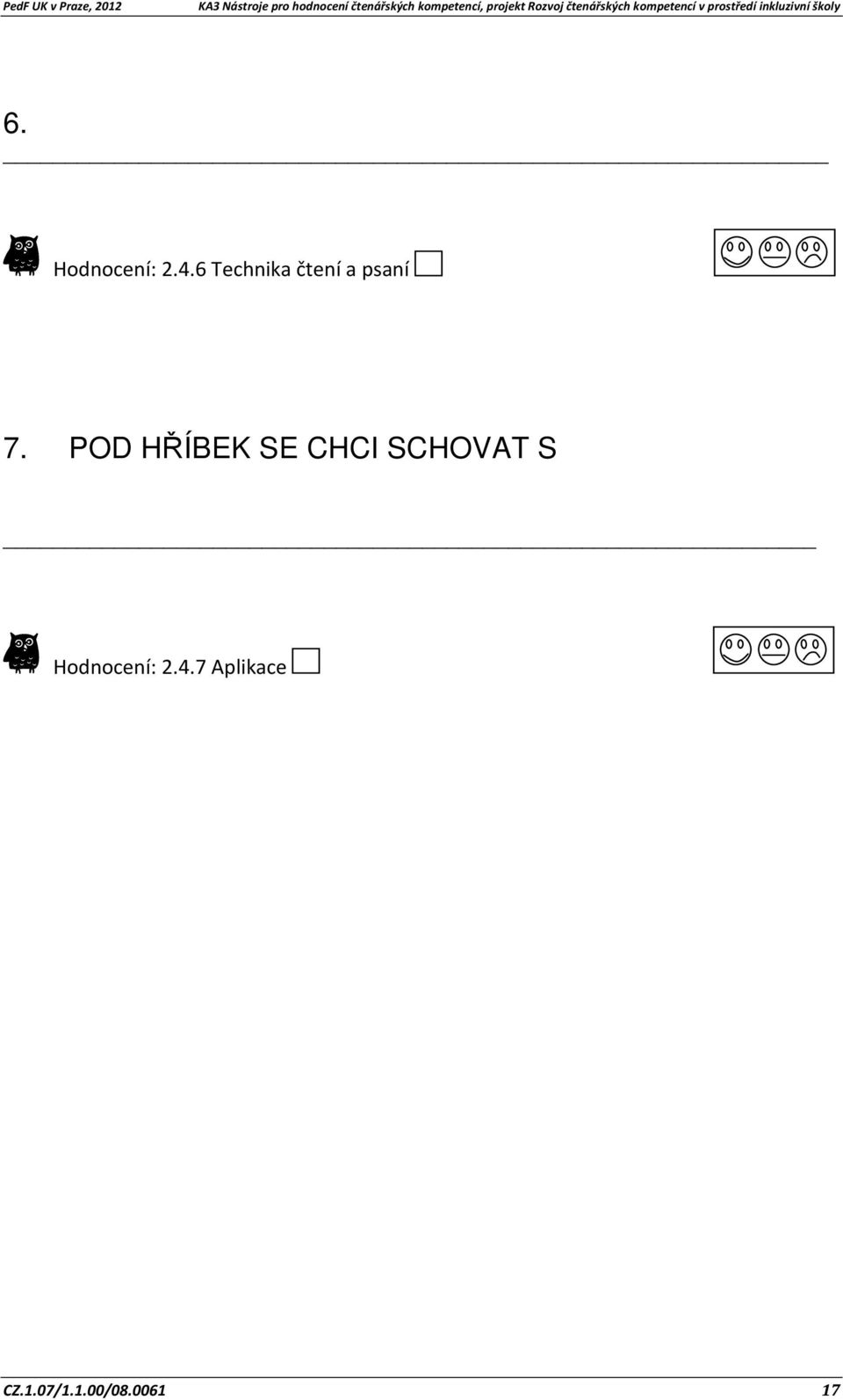 POD HŘÍBEK SE CHCI SCHOVAT S