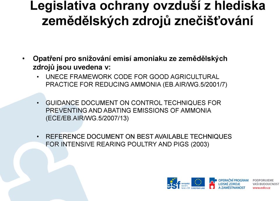 AIR/WG.5/2001/7) GUIDANCE DOCUMENT ON CONTROL TECHNIQUES FOR PREVENTING AND ABATING EMISSIONS OF AMMONIA (ECE/EB.