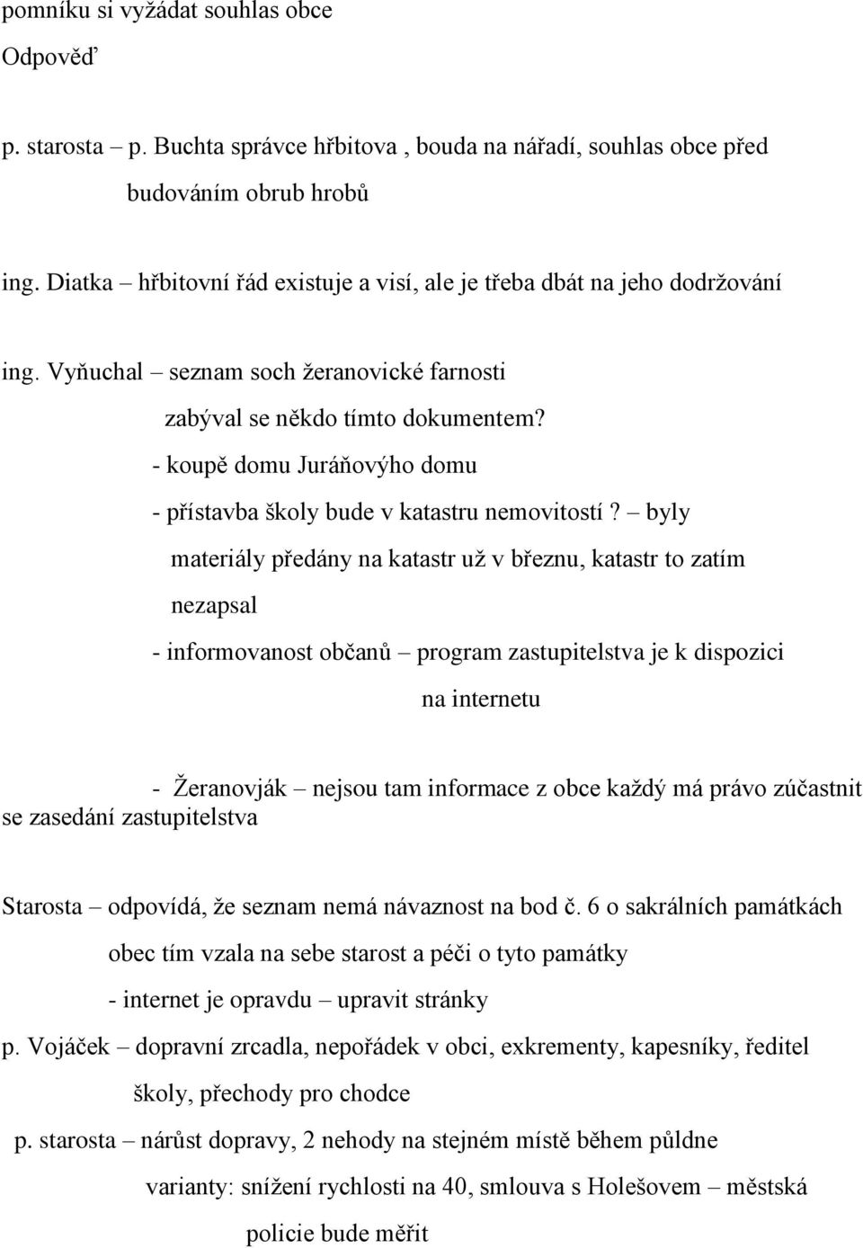 - koupě domu Juráňovýho domu - přístavba školy bude v katastru nemovitostí?