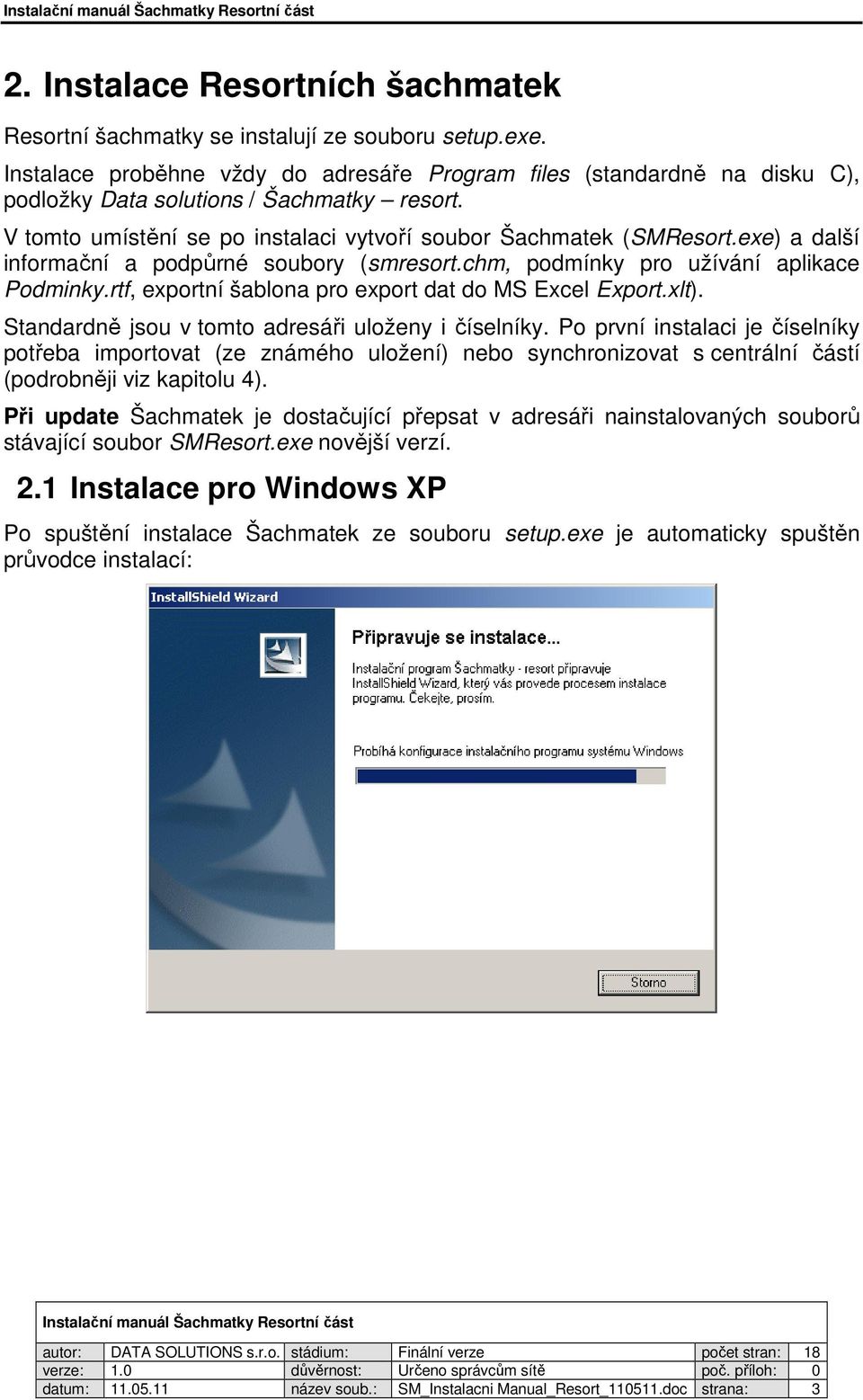exe) a další informační a podpůrné soubory (smresort.chm, podmínky pro užívání aplikace Podminky.rtf, exportní šablona pro export dat do MS Excel Export.xlt).