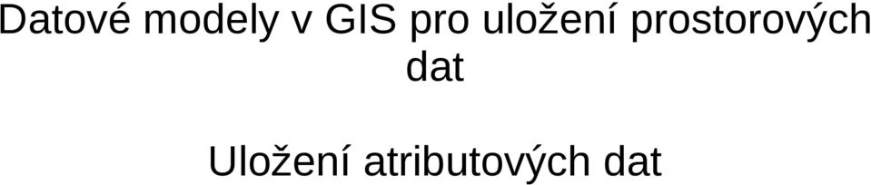 prostorových dat