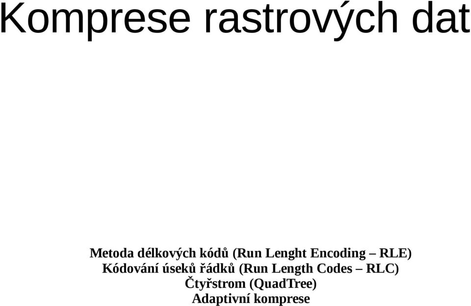 RLE) Kódování úseků řádků (Run Length