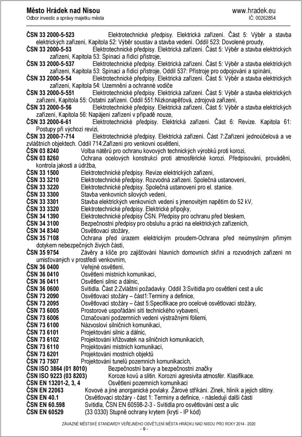 Část 5: Výběr a stavba elektrických zařízení, Kapitola 53: Spínací a řídící přístroje, ČSN 33 2000-5-537 Elektrotechnické předpisy. Elektrická zařízení.