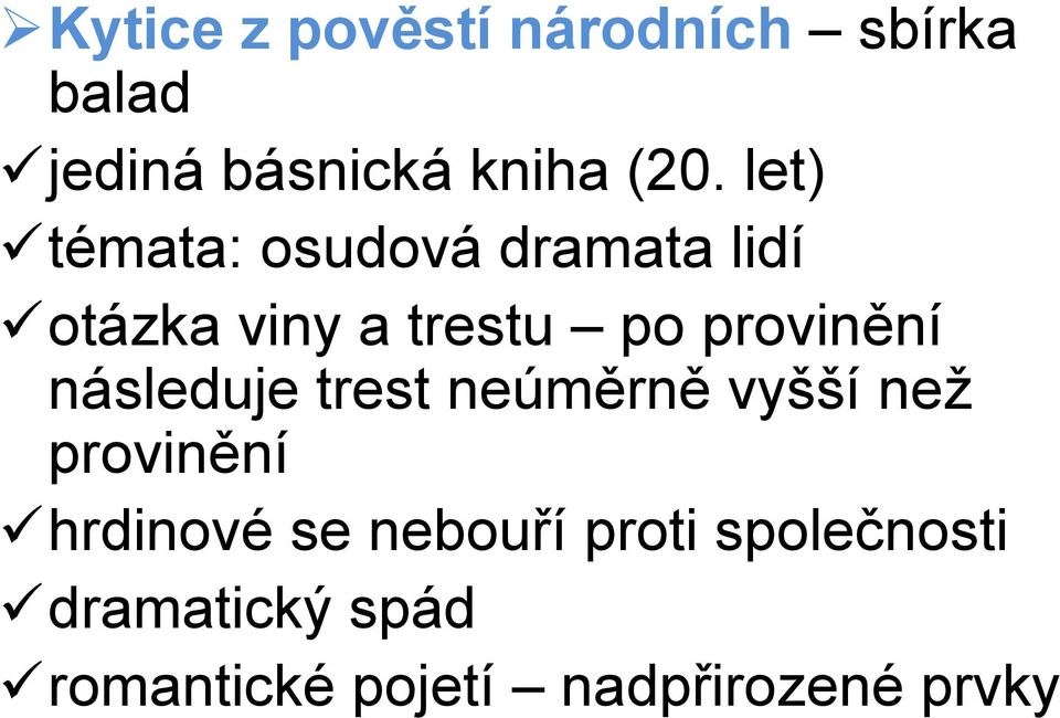 následuje trest neúměrně vyšší než provinění hrdinové se nebouří