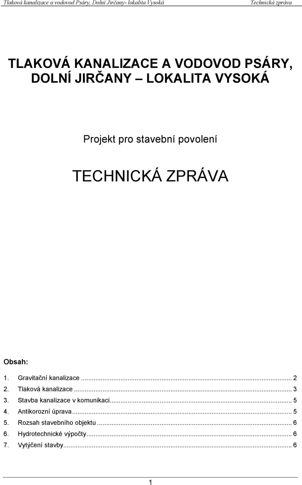 Tlaková kanalizace... 3 3. Stavba kanalizace v komunikaci... 5 4.