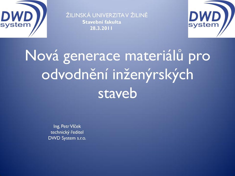 2011 Nová generace materiálů pro