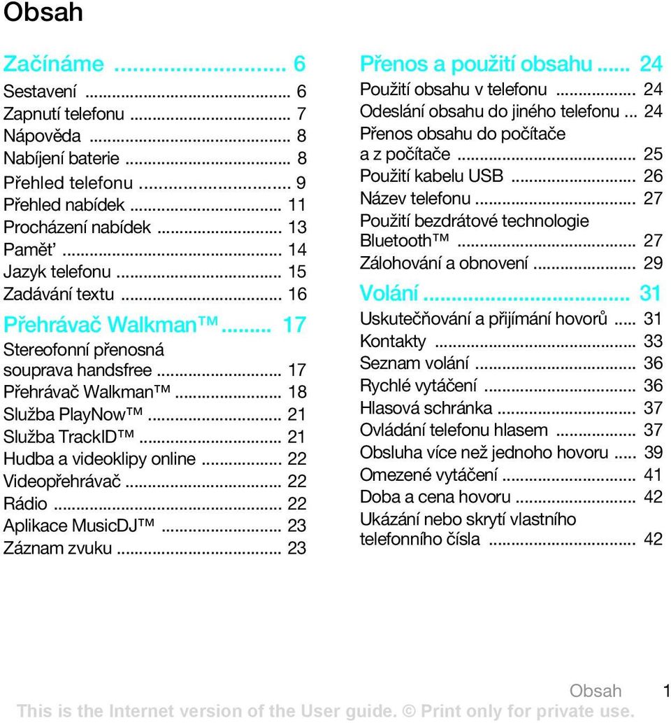 .. 22 Videopřehrávač... 22 Rádio... 22 Aplikace MusicDJ... 23 Záznam zvuku... 23 Přenos a použití obsahu... 24 Použití obsahu v telefonu... 24 Odeslání obsahu do jiného telefonu.