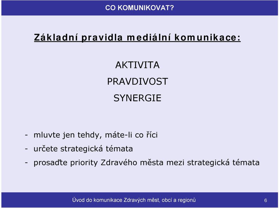 SYNERGIE - mluvte jen tehdy, máte-li co říci - určete