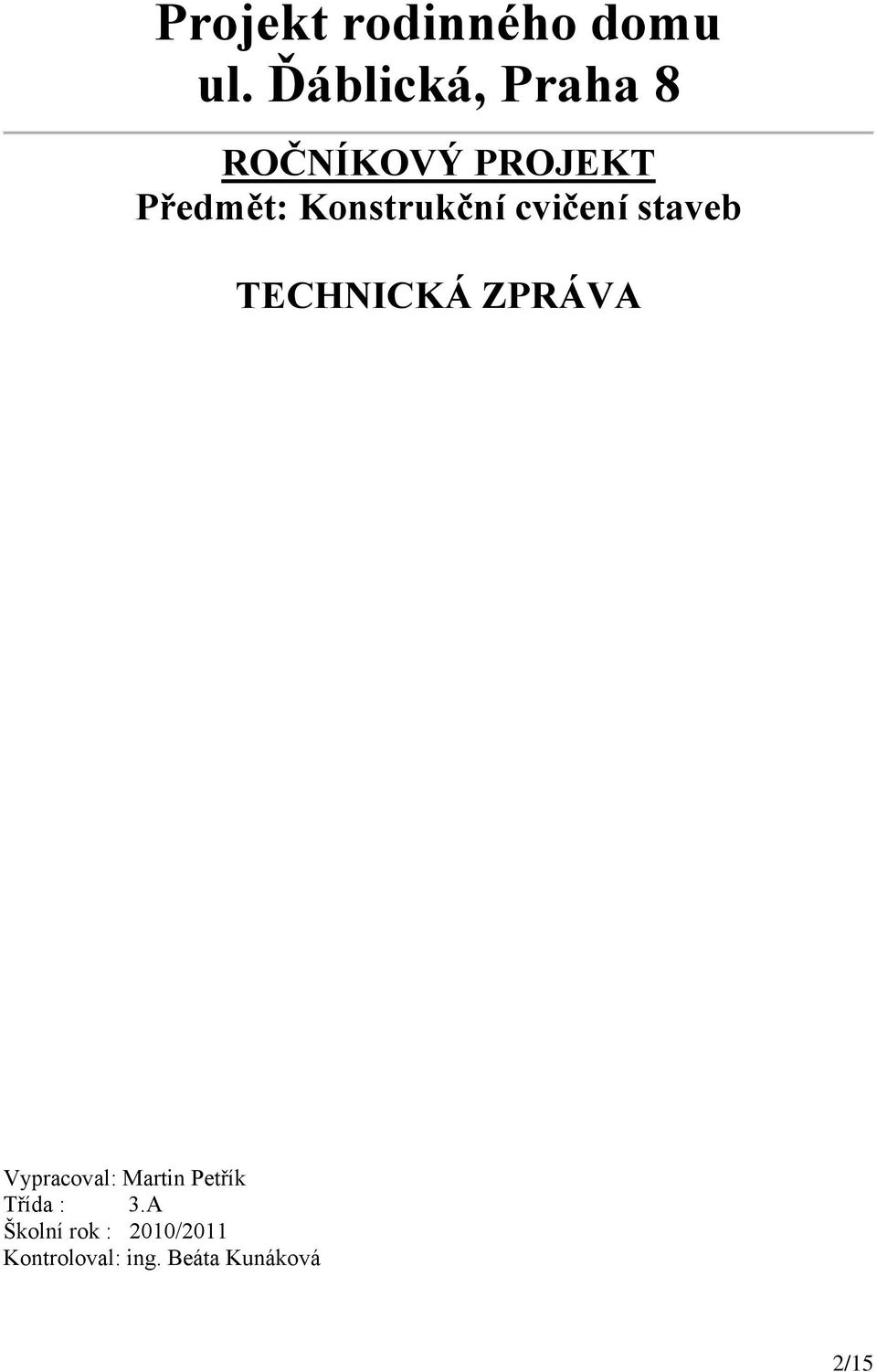 Konstrukční cvičení staveb TECHNICKÁ ZPRÁVA