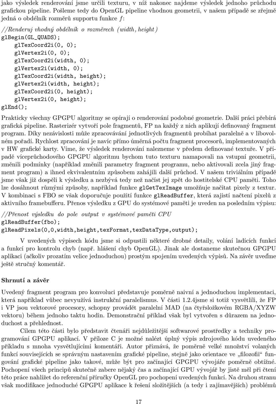 gltexcoord2i(0, 0); glvertex2i(0, 0); gltexcoord2i(width, 0); glvertex2i(width, 0); gltexcoord2i(width, height); glvertex2i(width, height); gltexcoord2i(0, height); glvertex2i(0, height); glend();