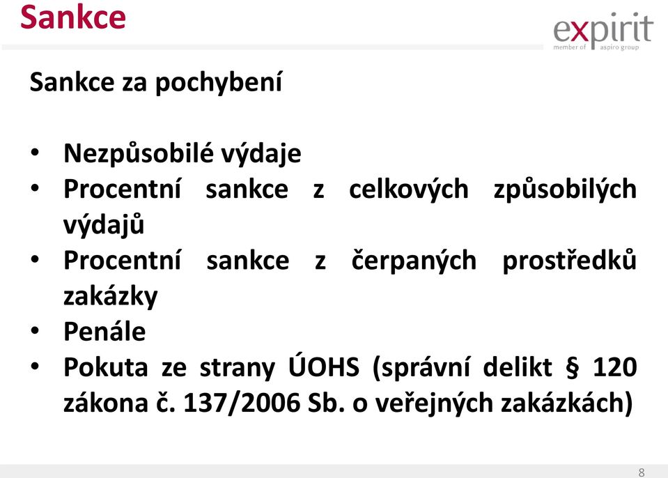 čerpaných prostředků zakázky Penále Pokuta ze strany ÚOHS