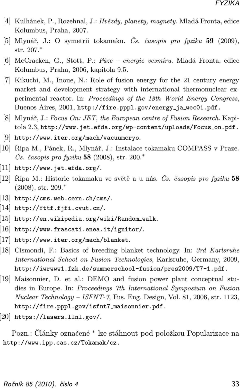 : Role of fusion energy for the 21 century energy market and development strategy with international thermonuclear experimental reactor.