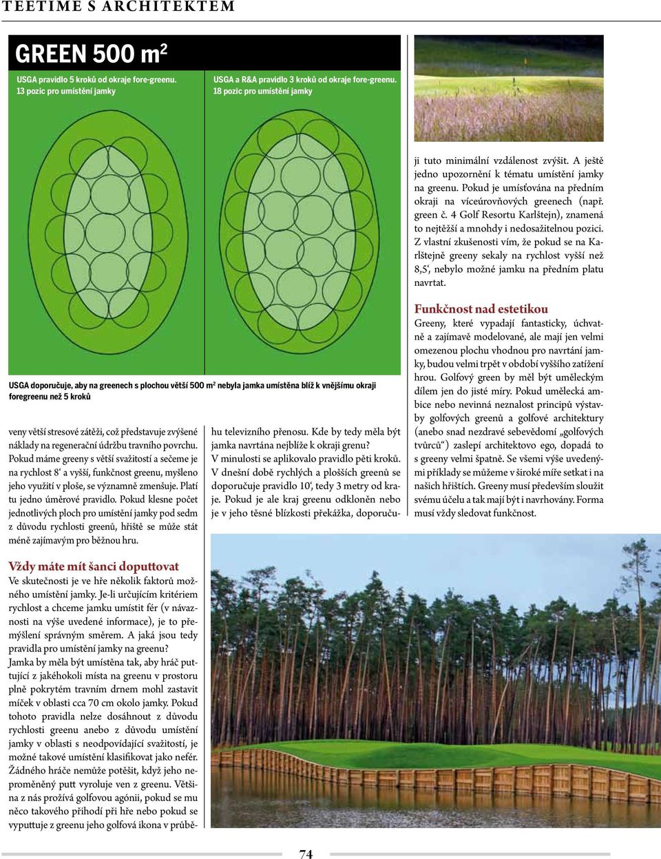 green č. 4 Golf Resortu Karlštejn), znamená to nejtěžší a mnohdy i nedosažitelnou pozici.